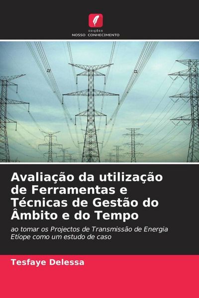 Produktbild: Avalia&ccedil;&atilde;o da utiliza&ccedil;&atilde;o de Ferramentas e T&eacute;cnicas de Gest&atilde;o do &Acirc;mbito e do Tempo