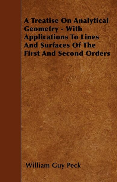 Produktbild: A Treatise On Analytical Geometry - With Applications To Lines And Surfaces Of The First And Second Orders
