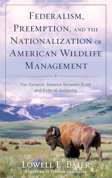 Produktbild: Federalism, Preemption, and the Nationalization of American Wildlife Management
