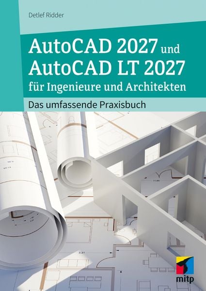 Produktbild: AutoCAD 2027 und AutoCAD LT 2027 f&uuml;r Ingenieure und Architekten
