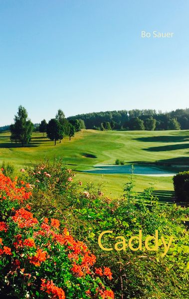 Caddy, Taschenbuch von Bo Sauer, BoD – Books on Demand, 9783746030838