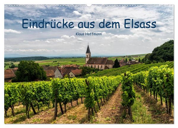 Eindrücke aus dem Elsass (Wandkalender 2026 DIN A2 quer), CALVENDO Monatskalender