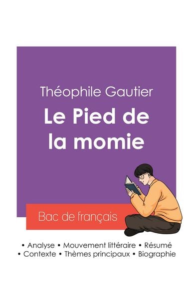 Produktbild: R&eacute;ussir son Bac de fran&ccedil;ais 2027 : Analyse de la nouvelle Le Pied de la momie de Th&eacute;ophile Gautier