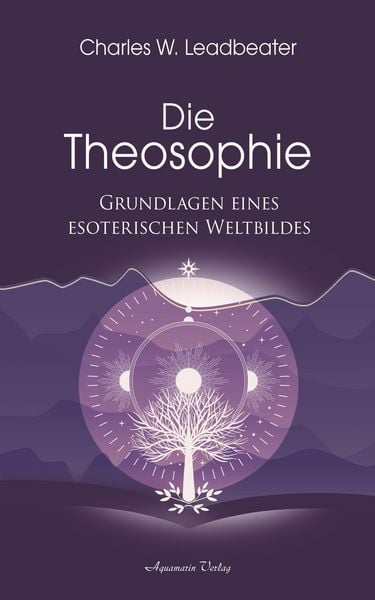 Produktbild: Die Theosophie - Grundlagen eines esoterischen Weltbildes