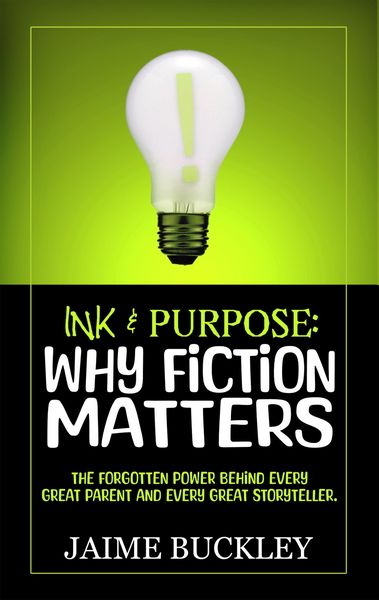 Produktbild: Ink & Purpose: Why Fiction Matters -- The Forgotten Power Behind Every Great Parent and Every Great Storyteller.