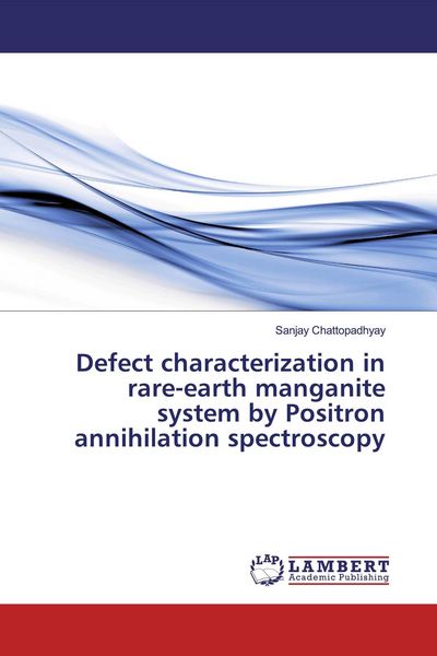Produktbild: Defect characterization in rare-earth manganite system by Positron annihilation spectroscopy