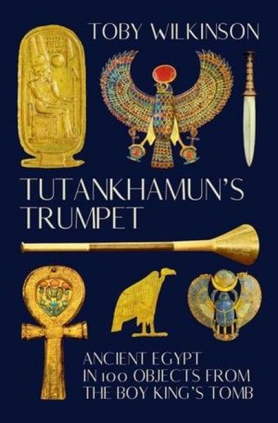 Produktbild: Tutankhamun's Trumpet - Ancient Egypt in 100 Objects from the Boy-King's Tomb