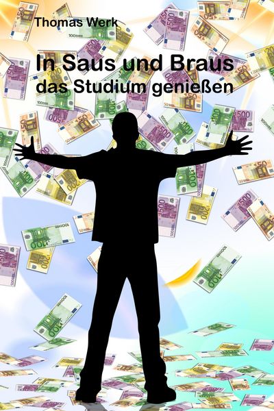 Produktbild: In Saus und Braus das Studium genie&szlig;en
