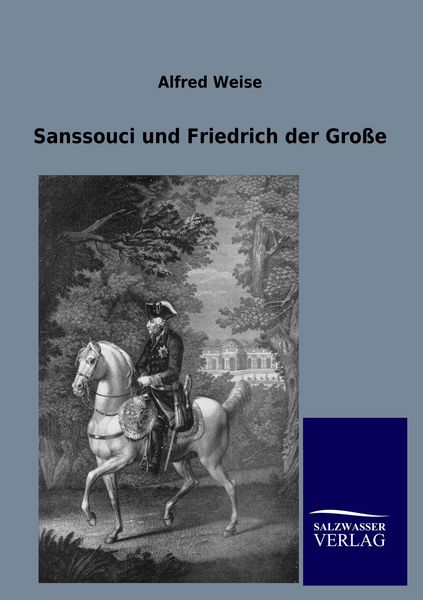 Produktbild: Sanssouci und Friedrich der Gro&szlig;e