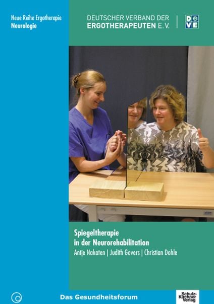 Spiegeltherapie in der Neurorehabilitation, Taschenbuch von Antje Bieniok,Judith Govers,Christian Dohle, Schulz-Kirchner, 978-3-8248-0634-8