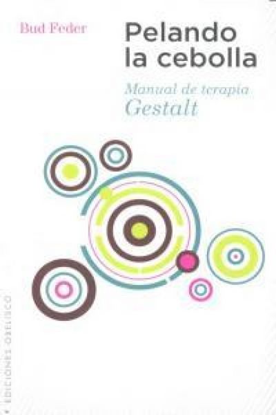 Produktbild: Pelando la cebolla : manual de terapia Gestalt
