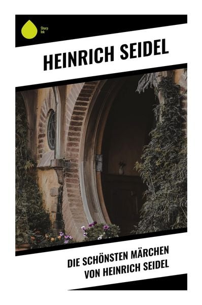 Produktbild: Die sch&ouml;nsten M&auml;rchen von Heinrich Seidel