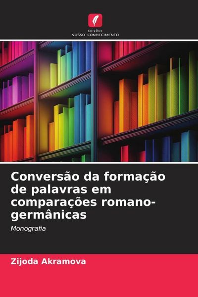 Produktbild: Convers&atilde;o da forma&ccedil;&atilde;o de palavras em compara&ccedil;&otilde;es romano-germ&acirc;nicas