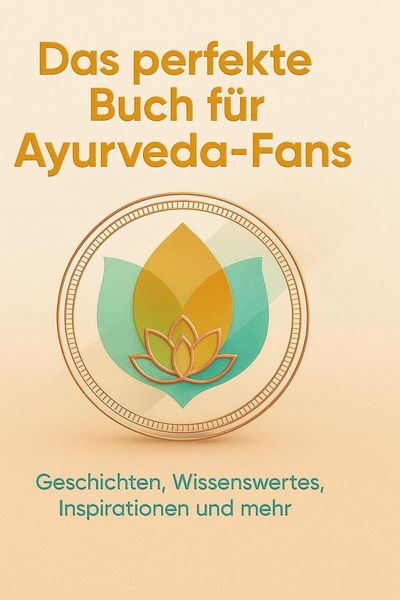 Produktbild: Das perfekte Buch f&uuml;r Ayurveda-Fans
