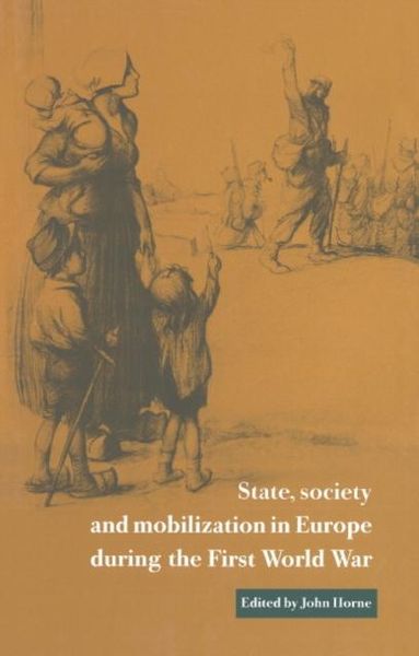 Produktbild: State, Society and Mobilization in Europe during the First World War