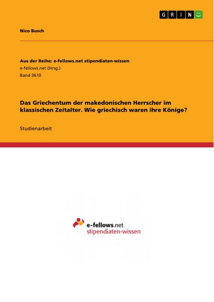Produktbild: Das Griechentum der makedonischen Herrscher im klassischen Zeitalter. Wie griechisch waren ihre K&ouml;nige?