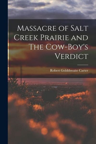 Produktbild: Massacre of Salt Creek Prairie and The Cow-Boy's Verdict