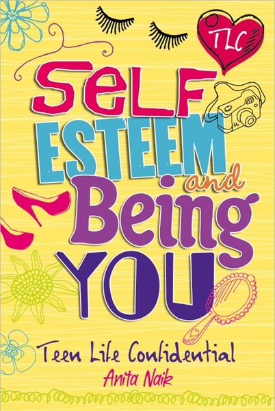 Produktbild: Teen Life Confidential: Self-Esteem and Being YOU