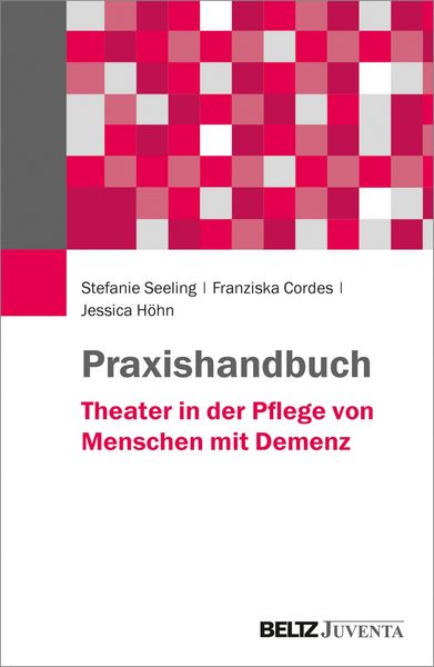 Produktbild: Praxishandbuch Theater in der Pflege von Menschen mit Demenz