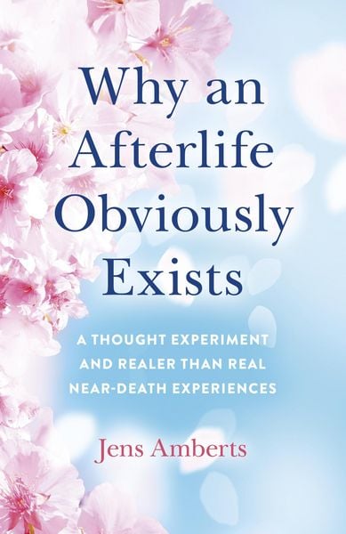 Produktbild: Why an Afterlife Obviously Exists