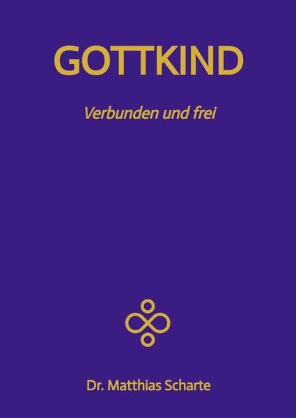 Produktbild: GOTTKIND - Verbunden und frei in ein gl&uuml;ckliches Leben, mit 28 praktischen &Uuml;bungen