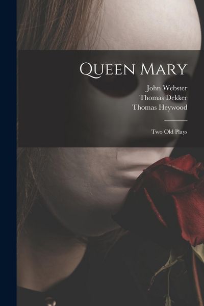 Produktbild: Queen Mary: Two Old Plays