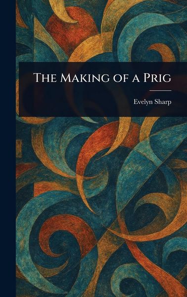 Produktbild: The Making of a Prig