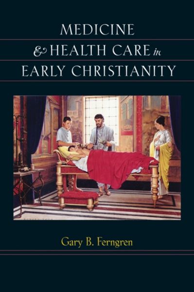 Produktbild: Ferngren, G: Medicine and Health Care in Early Christianity