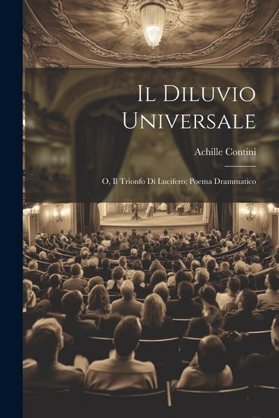Produktbild: Il Diluvio Universale; o, Il Trionfo di Lucifero; Poema Drammatico