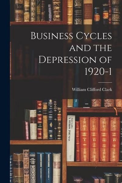 Produktbild: Business Cycles and the Depression of 1920-1