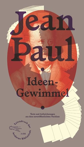 Ideen-Gewimmel, Gebundene Ausgabe von Jean Paul, AB - Die Andere Bibliothek, 9783847720492