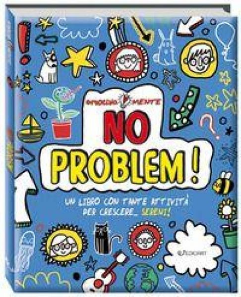 Produktbild: No problem! Un libro con tante attivit&agrave; per crescere... sereni! Emotiva-mente