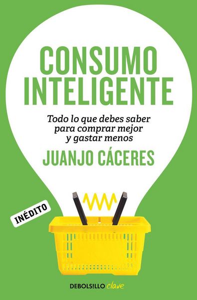 Produktbild: Consumo inteligente : todo lo que debes saber para comprar mejor y gastar menos