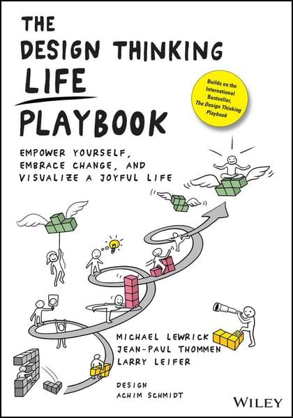 Produktbild: The Design Thinking Life Playbook - Empower Yourself, Embrace Change, and Visualize a Joyful Life