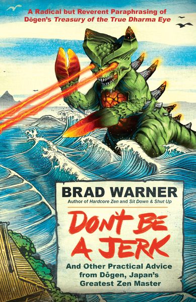 Produktbild: Don't be a Jerk and Other Practical Advice from Dogen, Japan's Greatest Zen Master