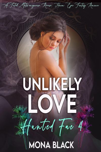Produktbild: Unlikely Love: a Fated Mates Omegaverse Reverse Harem Epic Fantasy Romance (Hunted Fae, #4)