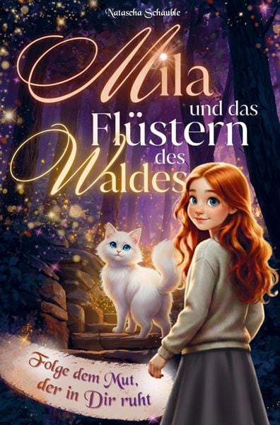 Mila und das Flüstern des Waldes - Folge dem Mut, der in dir ruht, Taschenbuch von Natascha Schäuble, Südlicht Verlag, 9783982835907