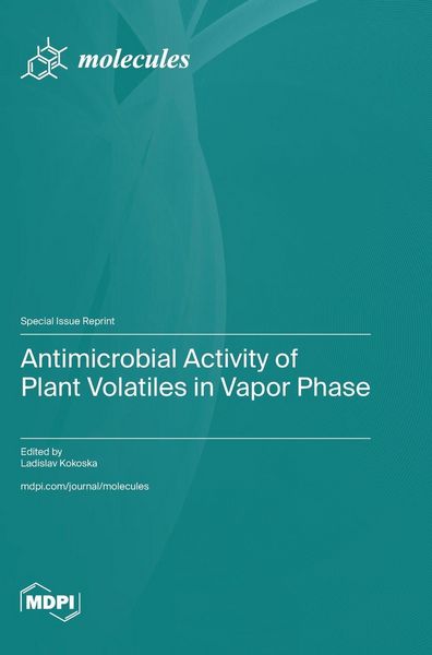 Produktbild: Antimicrobial Activity of Plant Volatiles in Vapor Phase