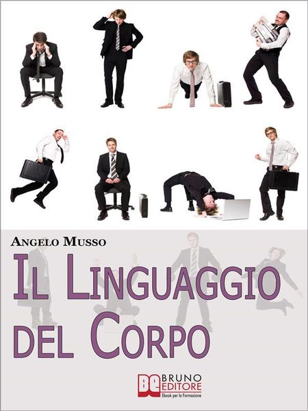 Produktbild: Il Linguaggio del Corpo. Come Scoprire il Significato Nascosto di Tutti i Gesti e della Comunicazione non Verbale. (Ebook Italiano - Anteprima Gratis)