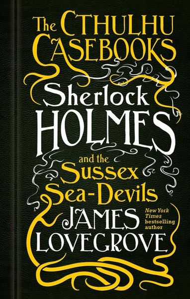Produktbild: The Cthulhu Casebooks - Sherlock Holmes and the Sussex Sea-Devils