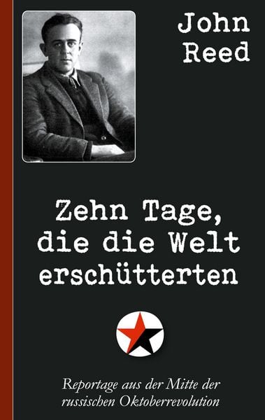 Produktbild: John Reed: Zehn Tage, die die Welt ersch&uuml;tterten