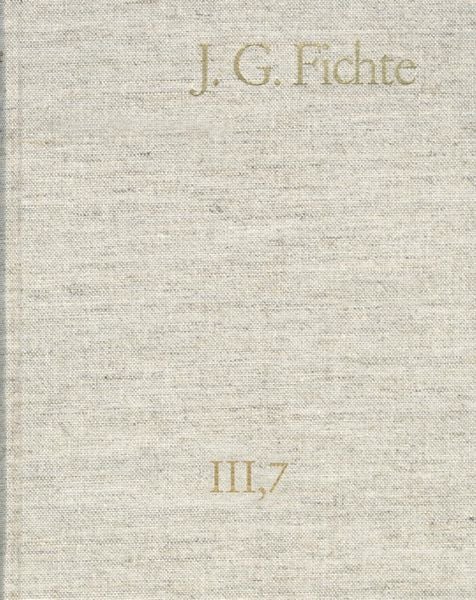 Produktbild: Johann Gottlieb Fichte: Gesamtausgabe / Reihe III: Briefe. Band 7: Briefe 1810-1812