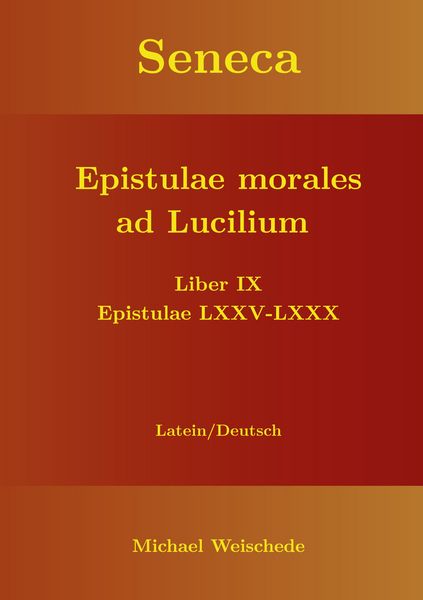 Produktbild: Seneca - Epistulae morales ad Lucilium - Liber IX Epistulae LXXV - LXXX