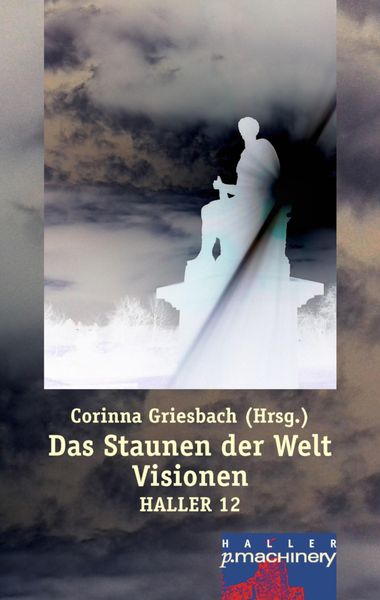 Produktbild: Haller 12 - Das Staunen der Welt. Visionen