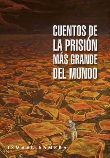 Produktbild: Cuentos de la prisi&oacute;n m&aacute;s grande del mundo