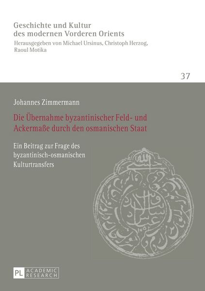 Produktbild: Die &Uuml;bernahme byzantinischer Feld- und Ackerma&szlig;e durch den osmanischen Staat