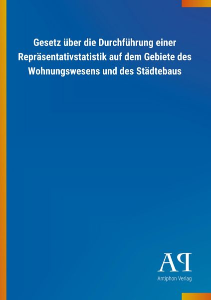 Produktbild: Gesetz &uuml;ber die Durchf&uuml;hrung einer Repr&auml;sentativstatistik au