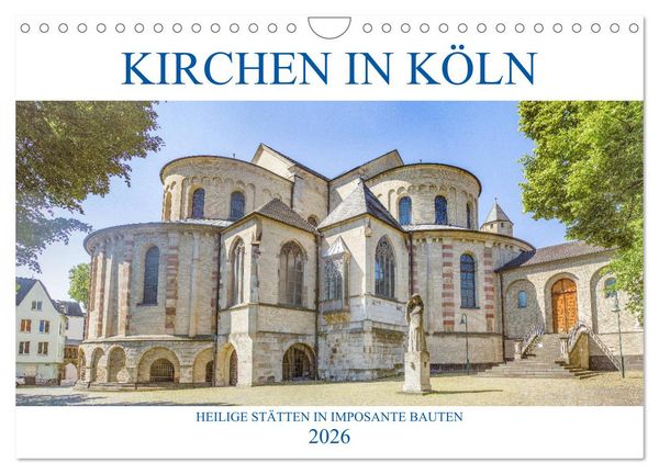 Produktbild: Kirchen in K&ouml;ln - Heilige St&auml;tten und imposante Bauten (Wandkalender 2026 DIN A4 quer), CALVENDO Monatskalender