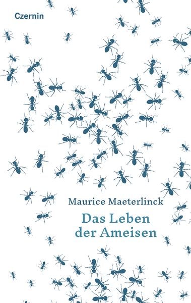 Das Leben der Ameisen, Gebundene Ausgabe von Maurice Maeterlinck, Czernin, 9783707608830