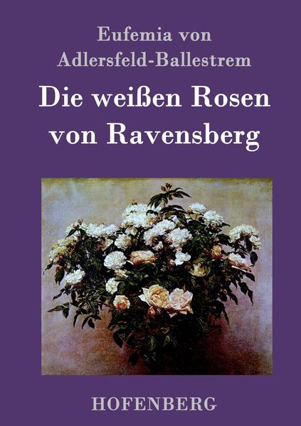 Produktbild: Die wei&szlig;en Rosen von Ravensberg